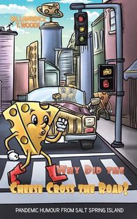 Cover image for Why Did the Cheese Cross the Road?