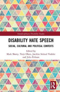 Cover image for Disability Hate Speech: Social, Cultural and Political Contexts