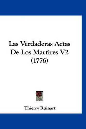 Cover image for Las Verdaderas Actas de Los Martires V2 (1776)