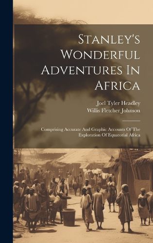 Cover image for Stanley's Wonderful Adventures In Africa