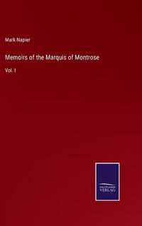 Cover image for Memoirs of the Marquis of Montrose