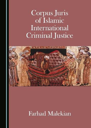 Corpus Juris of Islamic International Criminal Justice