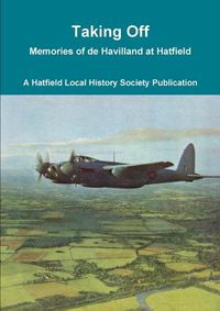 Cover image for Taking off: Memories of De Havilland at Hatfield