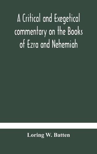 Cover image for A critical and exegetical commentary on the Books of Ezra and Nehemiah