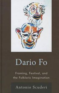 Cover image for Dario Fo: Framing, Festival, and the Folkloric Imagination