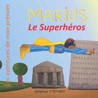 Cover image for Marius le Superheros: Les aventures de mon prenom