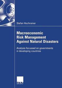 Cover image for Macroeconomic Risk Management Against Natural Disasters: Analysis Focussed on Governments in Developing Countries