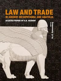 Cover image for Law and Trade in Ancient Mesopotamia and Anatolia: Selected Papers by K.R. Veenhof