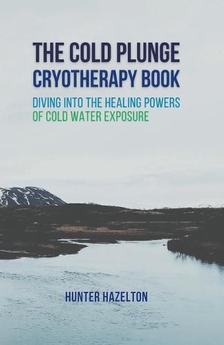 The Cold Plunge Cryotherapy Book