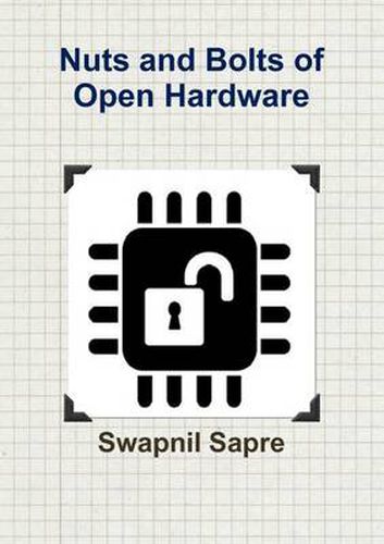 Cover image for Nuts and Bolts of Open Hardware