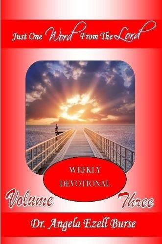 Just One Word From The Lord Weekly Devotional - Volume Three