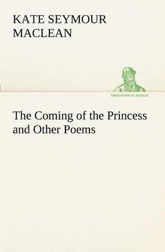 Cover image for The Coming of the Princess and Other Poems