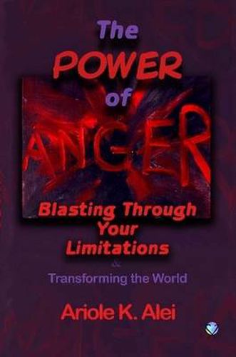 Cover image for The Power of Anger -Blasting Through Your Limitations