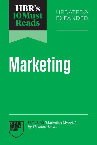 Cover image for HBR's 10 Must Reads on Marketing, Updated and Expanded (featuring "Marketing Myopia" by Theodore Levitt)