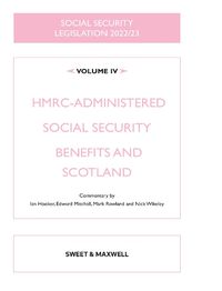 Cover image for Social Security Legislation 2022/23 Volume IV: HMRC-administered Social Security Benefits and Scotland