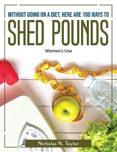 Cover image for Without going on a diet, here are 100 ways to shed pounds
