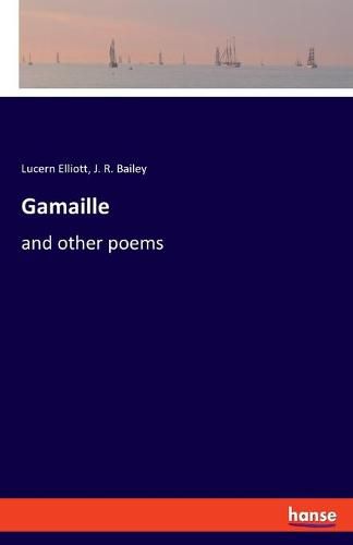 Gamaille: and other poems