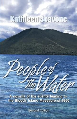 Cover image for People of the Water- A novella of the events leading to the Bloody Island Massacre of 1850