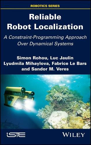 Cover image for Reliable Robot Localization: A Constraint-Programming Approach Over Dynamical Systems