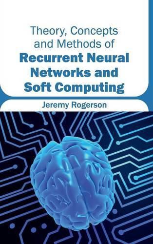 Cover image for Theory, Concepts and Methods of Recurrent Neural Networks and Soft Computing