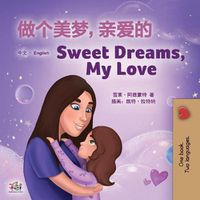 Cover image for Sweet Dreams, My Love (Chinese English Bilingual Children's Book - Mandarin Simplified): Chinese Simplified- Mandarin