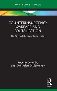 Cover image for Counterinsurgency Warfare and Brutalisation