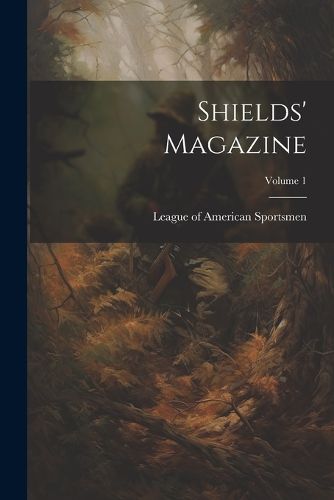 Cover image for Shields' Magazine; Volume 1