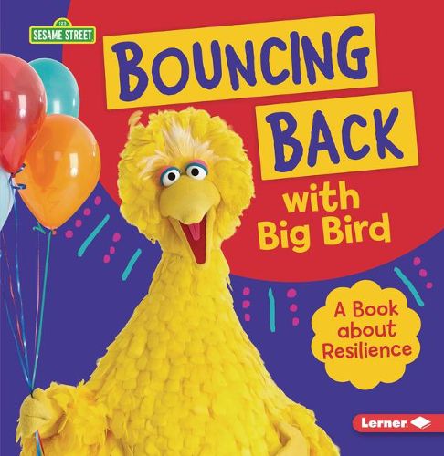 Cover image for Bouncing Back with Big Bird: A Book About Resilience