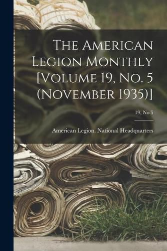 Cover image for The American Legion Monthly [Volume 19, No. 5 (November 1935)]; 19, no 5