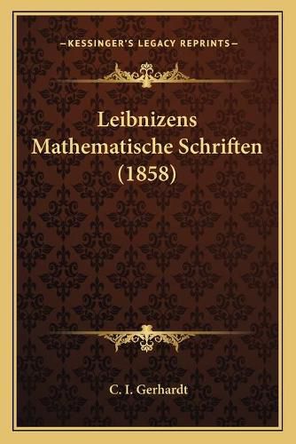 Cover image for Leibnizens Mathematische Schriften (1858)