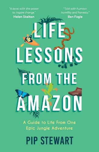 Cover image for Life Lessons From the Amazon: A Guide to Life From One Epic Jungle Adventure