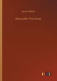 Cover image for Alexander The Great