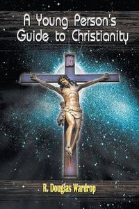 Cover image for A Young Person's Guide to Christianity
