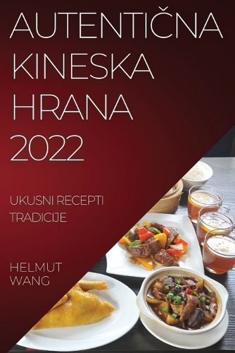Cover image for AutentiČna Kineska Hrana 2022: Ukusni Recepti Tradicije