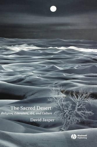 Cover image for The Sacred Desert: Religion, Literature, Art and Culture