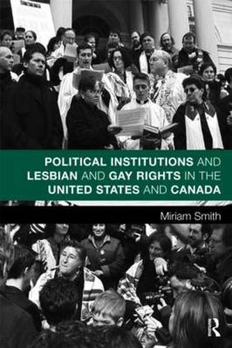 Cover image for Political Institutions and Lesbian and Gay Rights in the United States and Canada