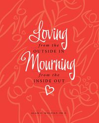 Cover image for Loving from the Outside In, Mourning from the Inside Out