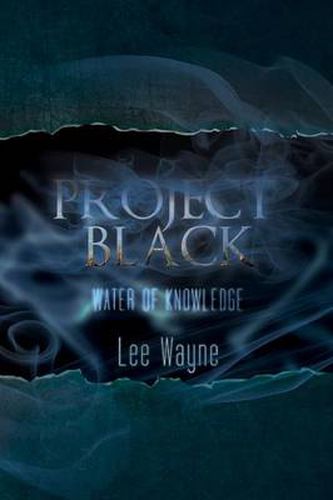 Cover image for Project Black: Water of Knowledge