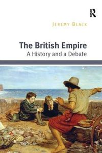 Cover image for The British Empire: A History and a Debate