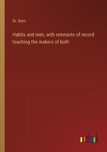 Cover image for Habits and men, with remnants of record touching the makers of both