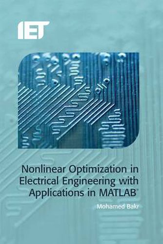 Cover image for Nonlinear Optimization in Electrical Engineering with Applications in MATLAB (R)