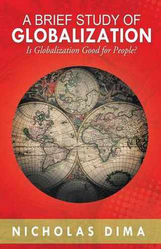 Cover image for A Brief Study of Globalization: Is Globalization Good for People?