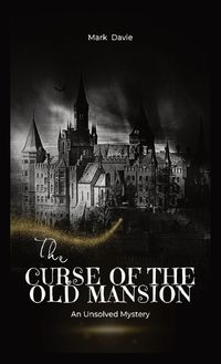 Cover image for The Curse of the Old Mansion