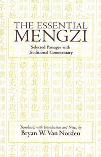 Cover image for The Essential Mengzi: Selected Passages with Traditional Commentary