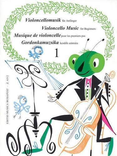 Cover image for Violoncello Music for Beginners/Violoncellomusik Fur Anganger/Musique De Violoncelle Pour Les Premiers Pas/Gordonkamuzsika Kezdok Szamara
