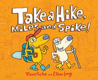 Cover image for Take a Hike, Miles and Spike!