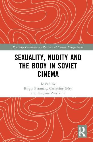 Cover image for Sexuality, Nudity and the Body in Soviet Cinema