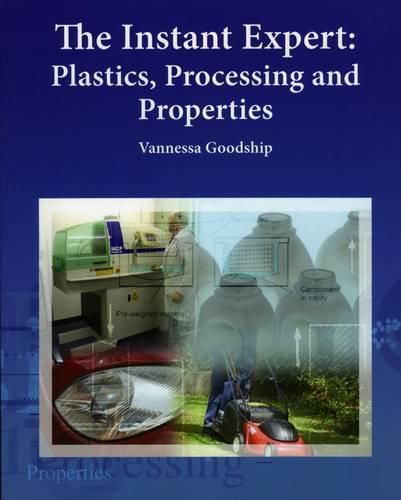 Cover image for The Instant Expert: Plastics, Processing, and Properties