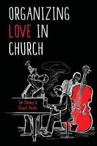 Cover image for Organizing Love in Church