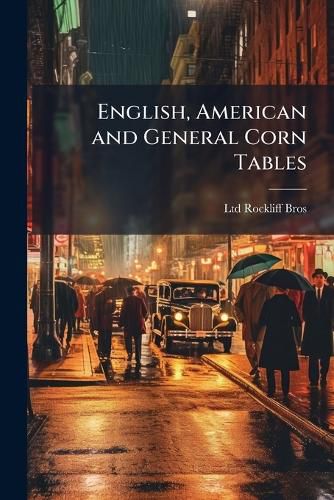 Cover image for English, American and General Corn Tables